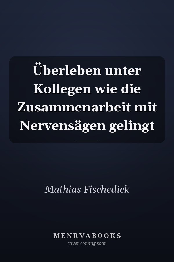 Überleben unter Kollegen wie die Zusammenarbeit mit Nervensägen gelingt