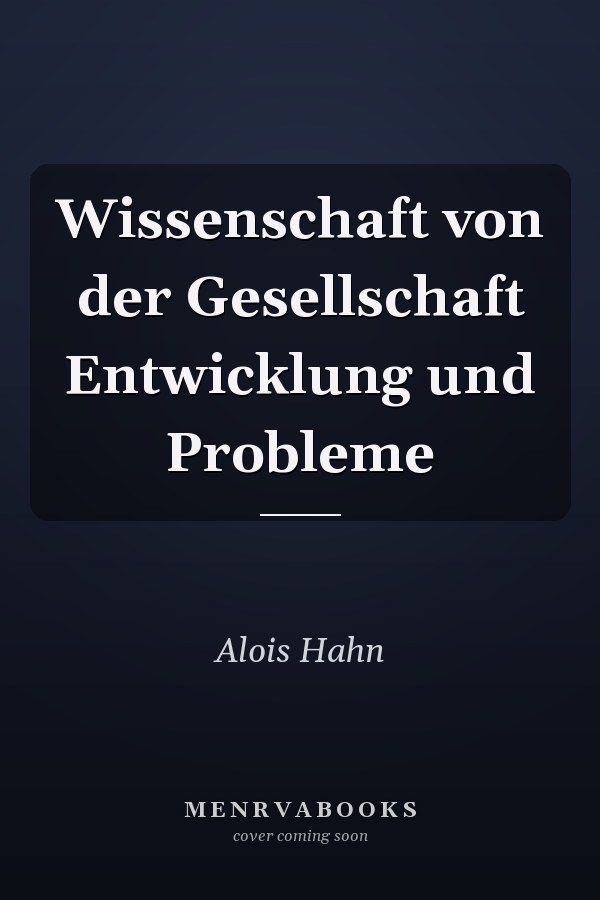 Wissenschaft von der Gesellschaft Entwicklung und Probleme