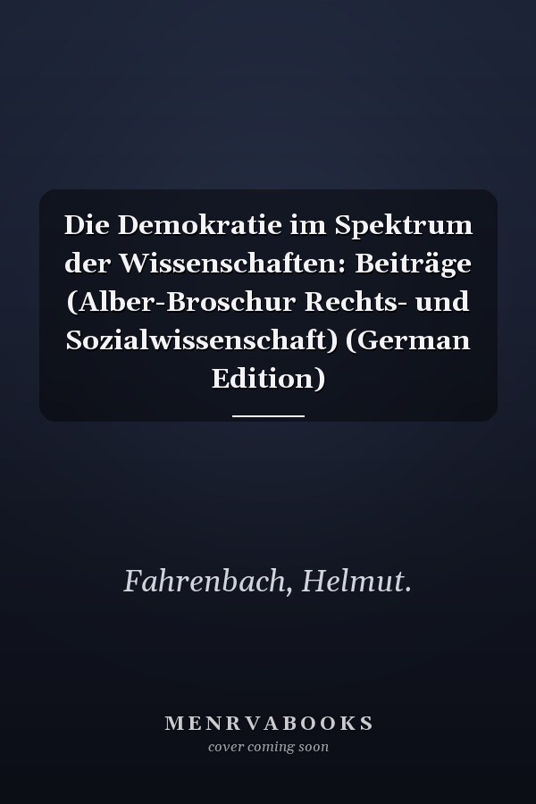 Die Demokratie im Spektrum der Wissenschaften: Beiträge (Alber-Broschur Rechts- und Sozialwissenschaft) (German Edition)