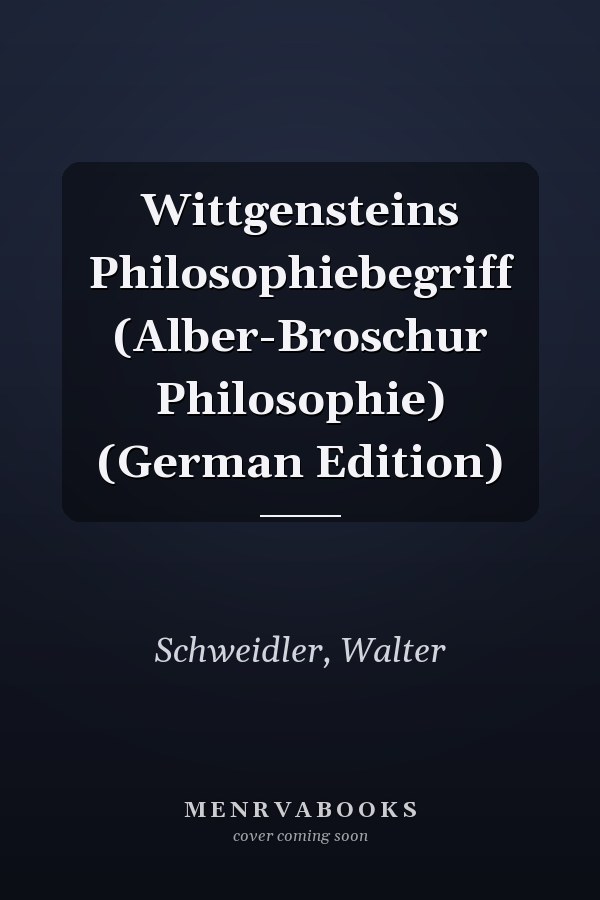 Wittgensteins Philosophiebegriff (Alber-Broschur Philosophie) (German Edition)