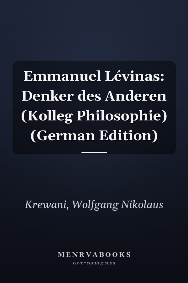 Emmanuel Lévinas: Denker des Anderen (Kolleg Philosophie) (German Edition)