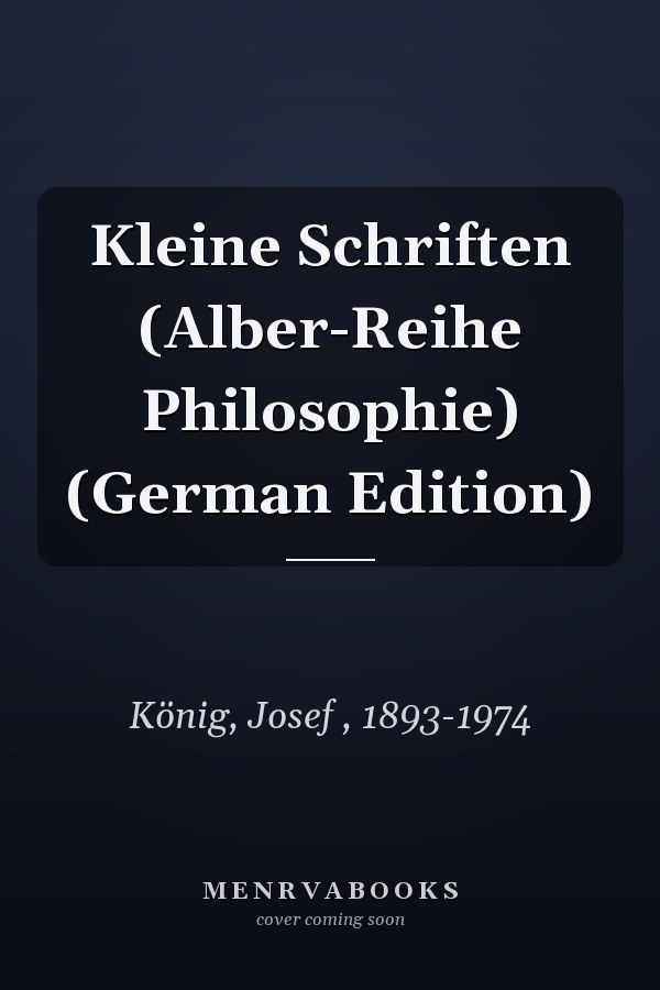 Kleine Schriften (Alber-Reihe Philosophie) (German Edition)