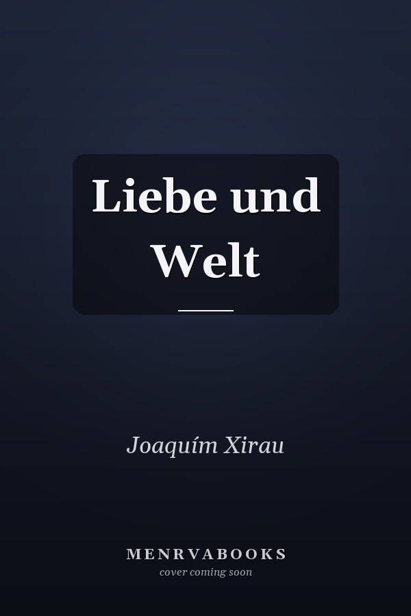 Liebe und Welt