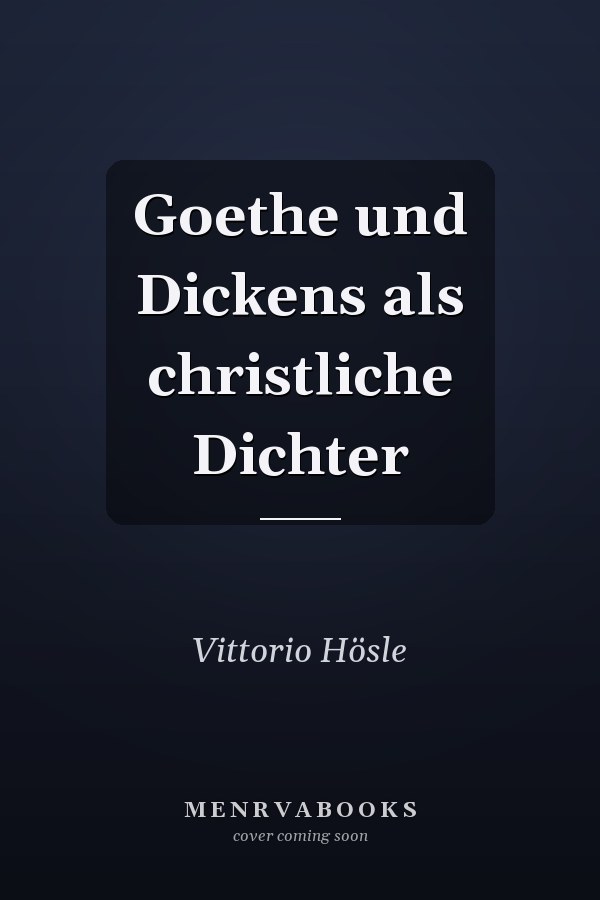 Goethe und Dickens als christliche Dichter