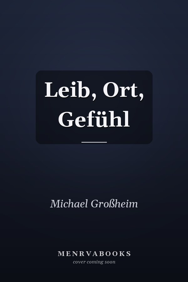 Leib, Ort, Gefühl