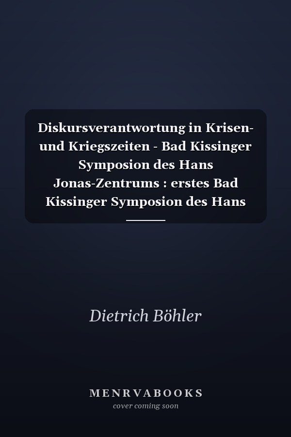 Diskursverantwortung in Krisen- und Kriegszeiten - Bad Kissinger Symposion des Hans Jonas-Zentrums : erstes Bad Kissinger Symposion des Hans Jonas-Zentrums e.V. - 30 Jahre nach der Berliner Ehrenpromotion von Hans Jonas: 11. bis 13. Juni 2022