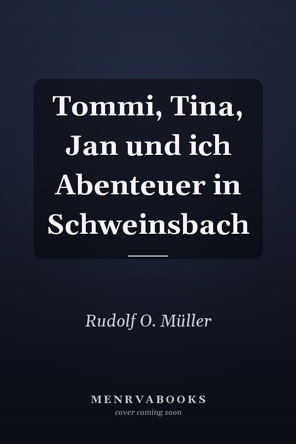 Tommi, Tina, Jan und ich Abenteuer in Schweinsbach