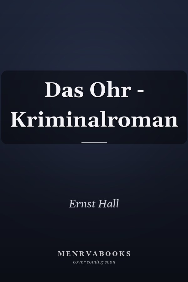 Das Ohr - Kriminalroman