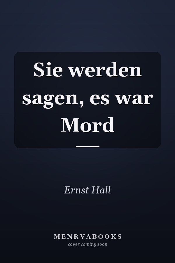 Sie werden sagen, es war Mord