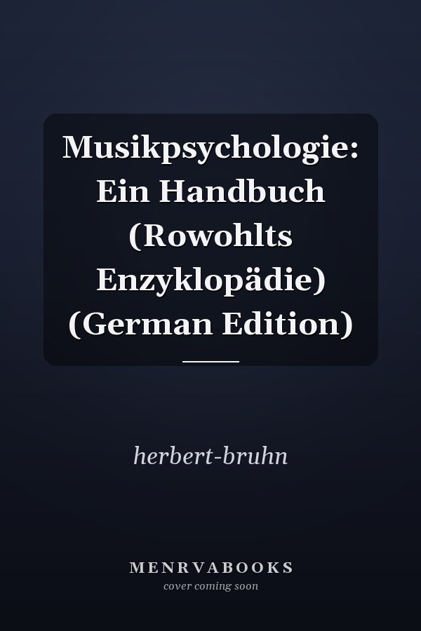 Musikpsychologie: Ein Handbuch (Rowohlts Enzyklopädie) (German Edition)