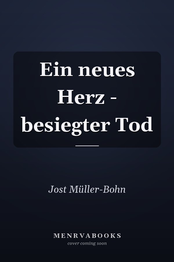 Ein neues Herz - besiegter Tod