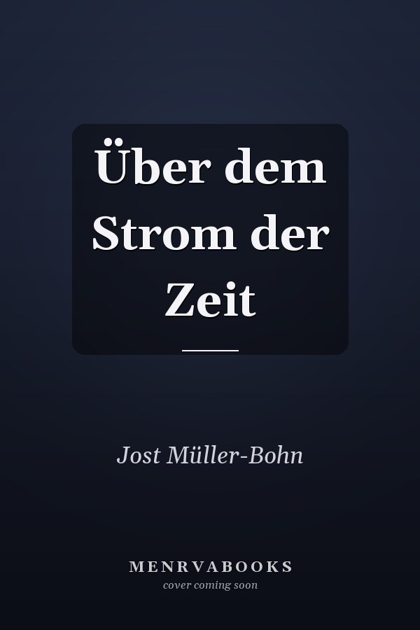 Über dem Strom der Zeit
