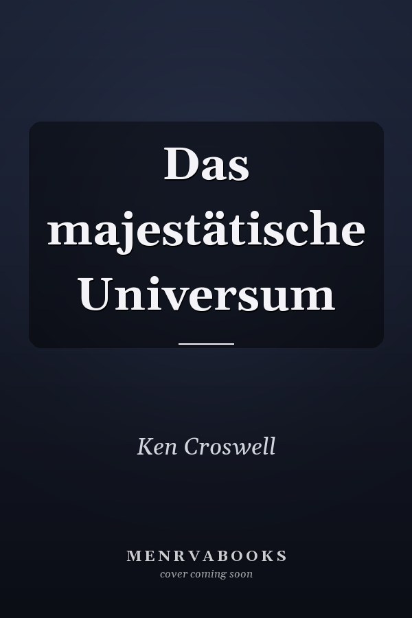 Das majestätische Universum