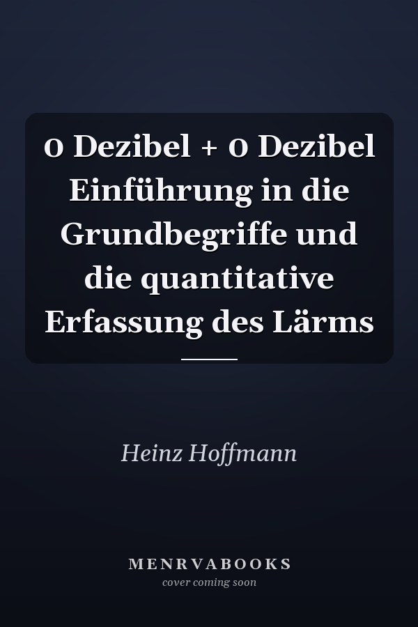 0 Dezibel + 0 Dezibel Einführung in die Grundbegriffe und die quantitative Erfassung des Lärms