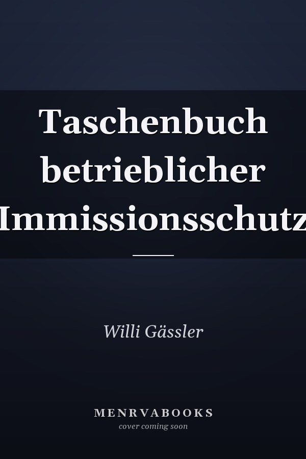 Taschenbuch betrieblicher Immissionsschutz