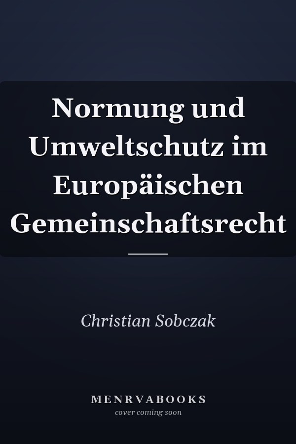 Normung und Umweltschutz im Europäischen Gemeinschaftsrecht