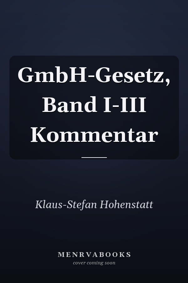 GmbH-Gesetz, Band I-III Kommentar