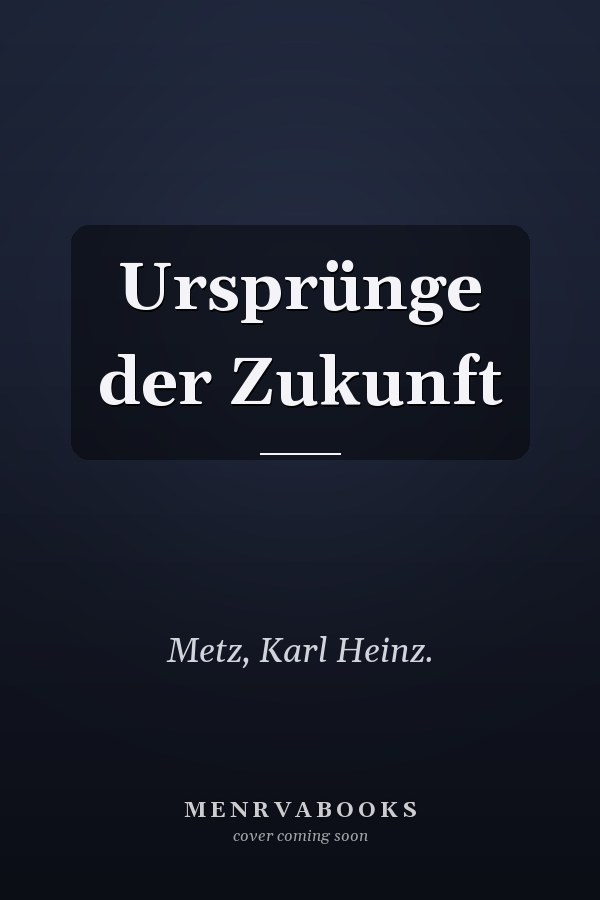 Ursprünge der Zukunft