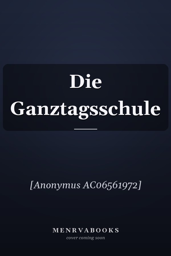 Die Ganztagsschule