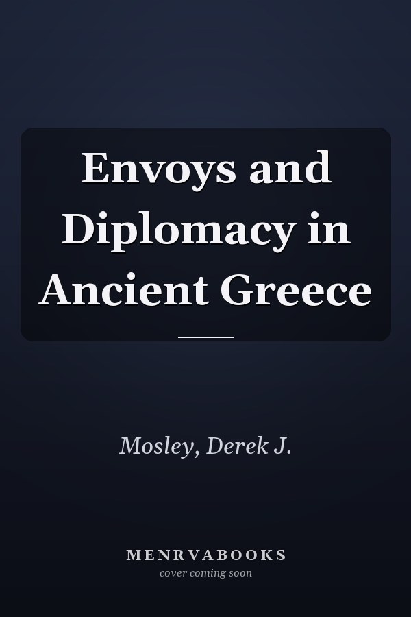 Envoys and Diplomacy in Ancient Greece