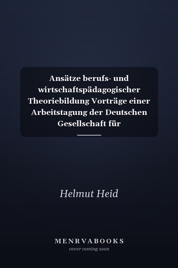 Ansätze berufs- und wirtschaftspädagogischer Theoriebildung Vorträge einer Arbeitstagung der Deutschen Gesellschaft für Erziehungswissenschaft, Kommission Berufs- und Wirtschaftspädagogik am 16. und 17. November 1979 in Berlin