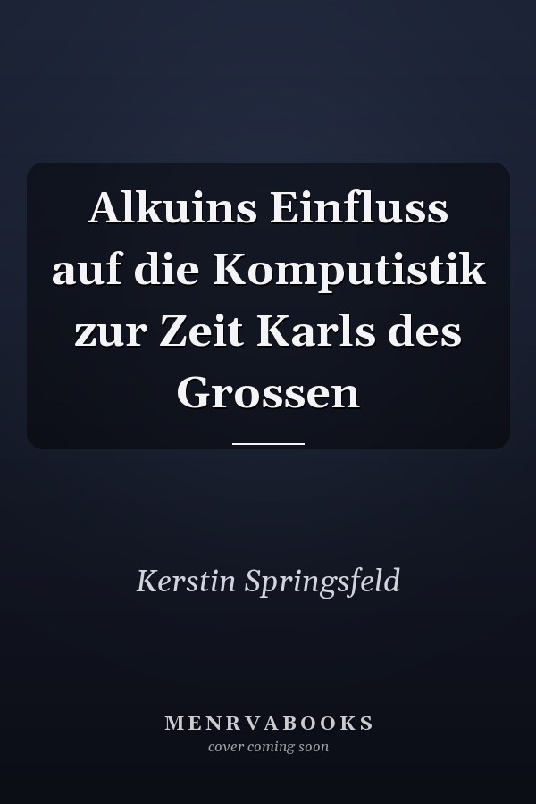 Alkuins Einfluss auf die Komputistik zur Zeit Karls des Grossen