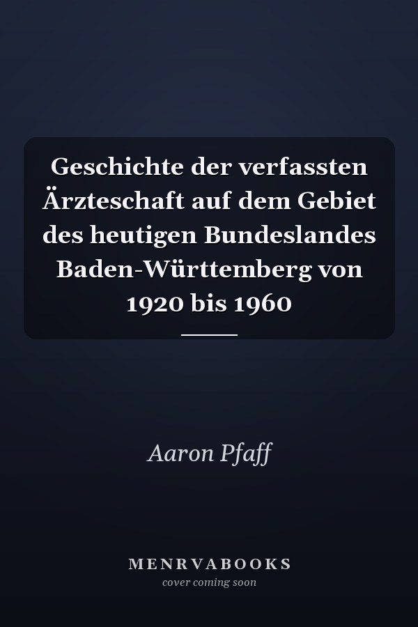 Geschichte der verfassten Ärzteschaft auf dem Gebiet des heutigen Bundeslandes Baden-Württemberg von 1920 bis 1960