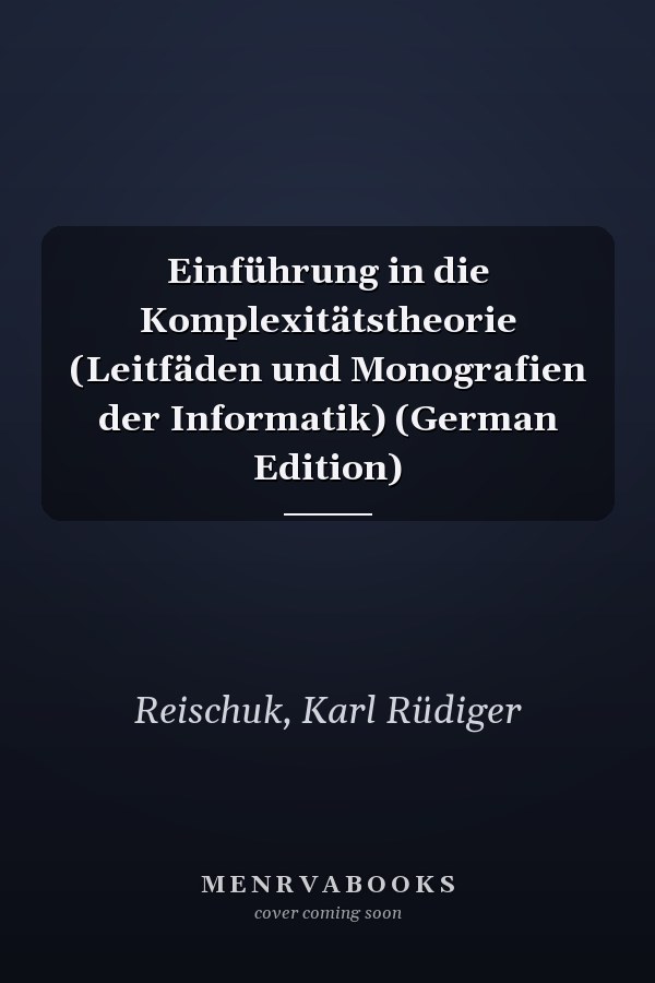 Einführung in die Komplexitätstheorie (Leitfäden und Monografien der Informatik) (German Edition)