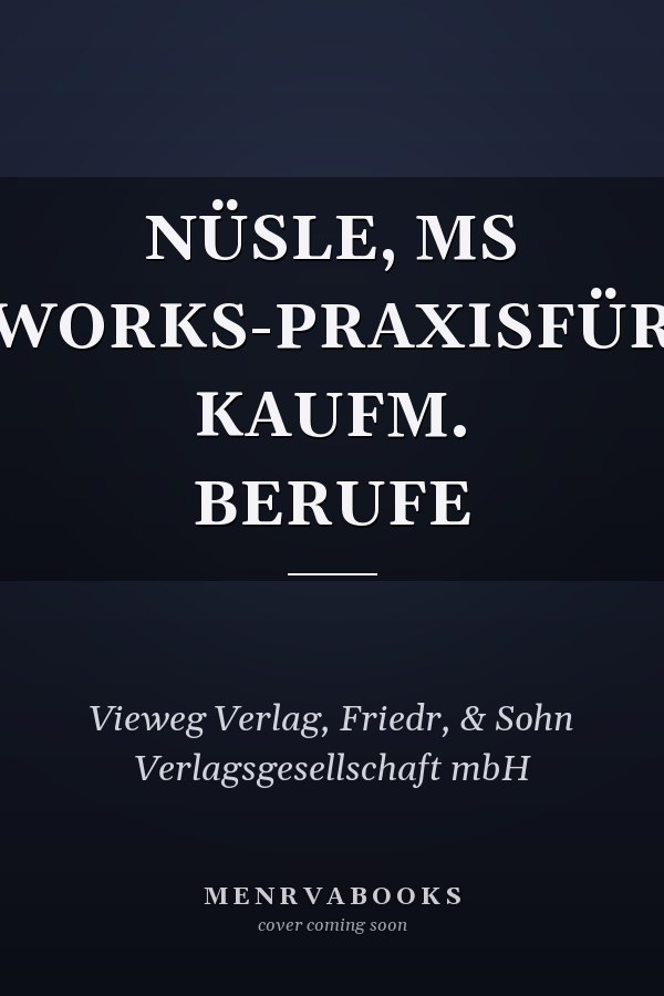 NÜSLE, MS WORKS-PRAXISFÜR KAUFM. BERUFE