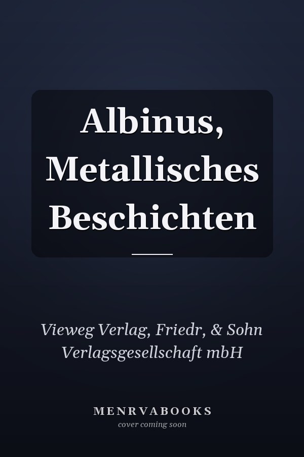 Albinus, Metallisches Beschichten