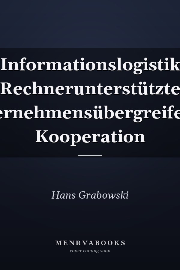 Informationslogistik Rechnerunterstützte unternehmensübergreifende Kooperation