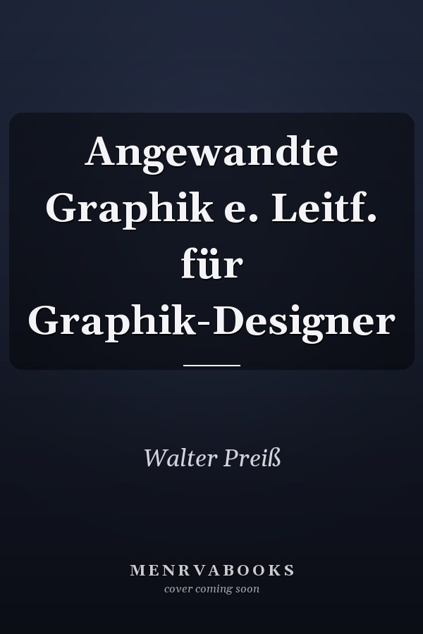 Angewandte Graphik e. Leitf. für Graphik-Designer