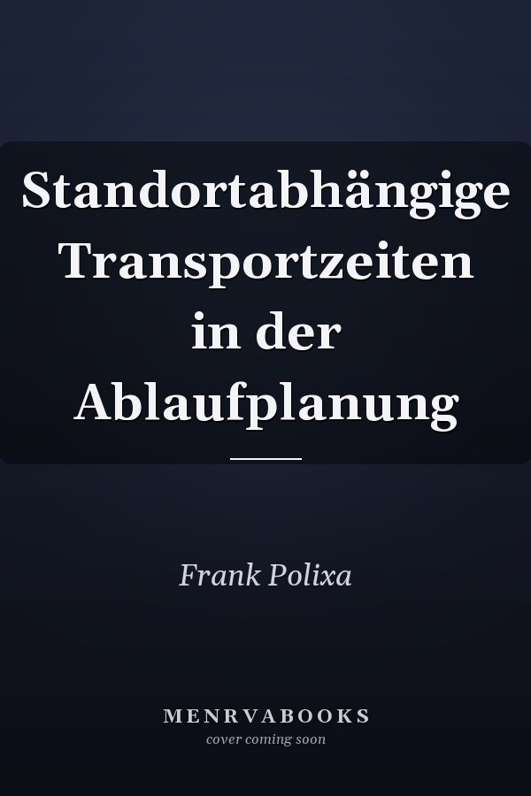 Standortabhängige Transportzeiten in der Ablaufplanung