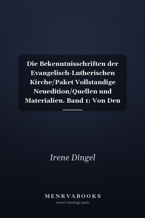 Die Bekenntnisschriften der Evangelisch-Lutherischen Kirche/Paket Vollstandige Neuedition/Quellen und Materialien. Band 1: Von Den Altkirchlichen Symbolen Bis Zu Den Katechismen Martin Luthers/Quellen und Materialien. Band 2: Die Konkordienformel