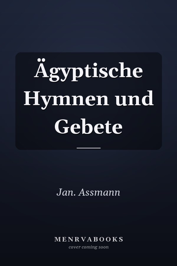 Ägyptische Hymnen und Gebete