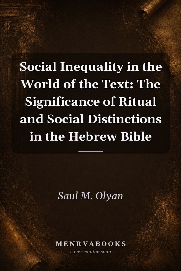 Social Inequality in the World of the Text: The Significance of Ritual and Social Distinctions in the Hebrew Bible