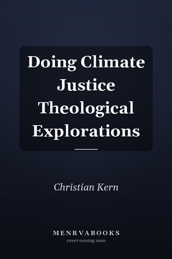 Doing Climate Justice Theological Explorations