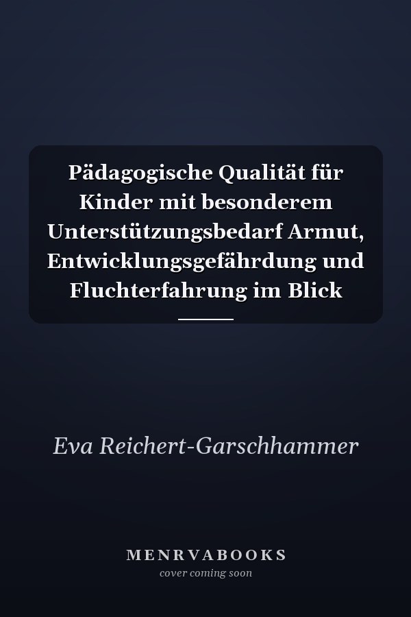 Pädagogische Qualität für Kinder mit besonderem Unterstützungsbedarf Armut, Entwicklungsgefährdung und Fluchterfahrung im Blick