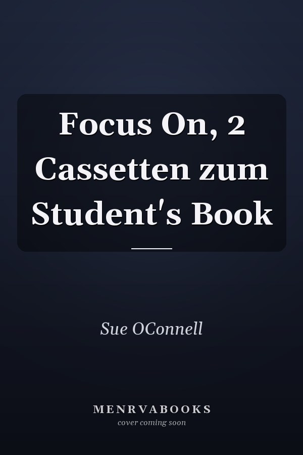 Focus On, 2 Cassetten zum Student's Book