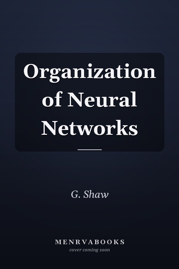Organization of Neural Networks