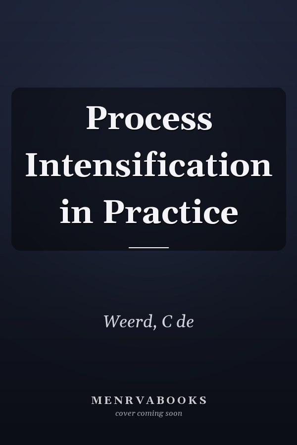 Process Intensification in Practice