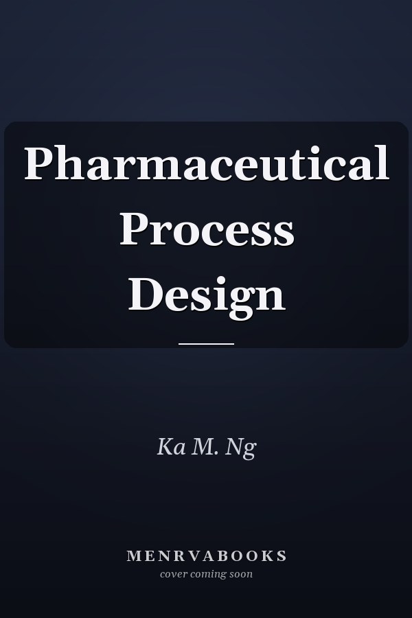Pharmaceutical Process Design