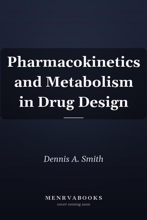 Pharmacokinetics and Metabolism in Drug Design