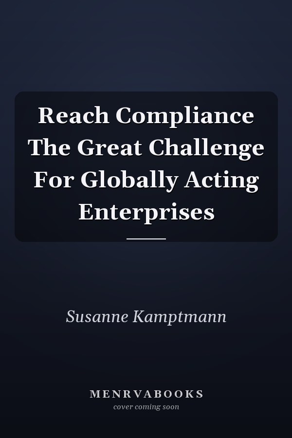 Reach Compliance The Great Challenge For Globally Acting Enterprises