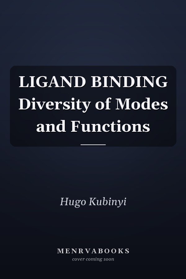 LIGAND BINDING Diversity of Modes and Functions