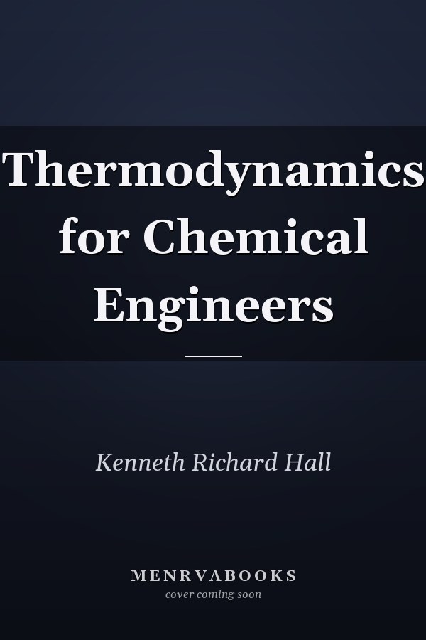 Thermodynamics for Chemical Engineers