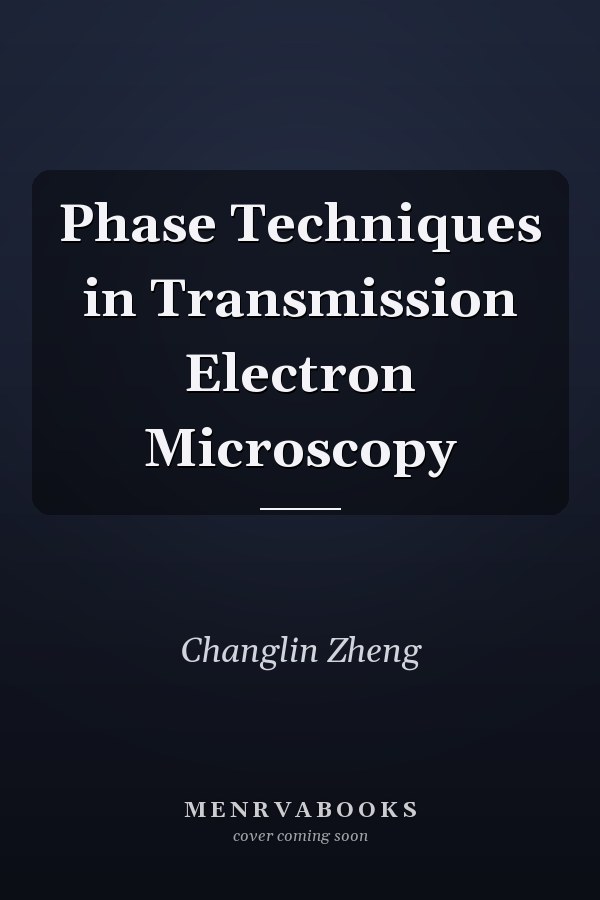 Phase Techniques in Transmission Electron Microscopy
