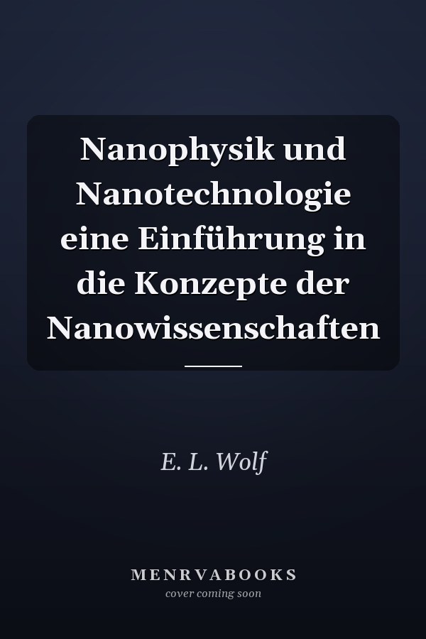 Nanophysik und Nanotechnologie eine Einführung in die Konzepte der Nanowissenschaften
