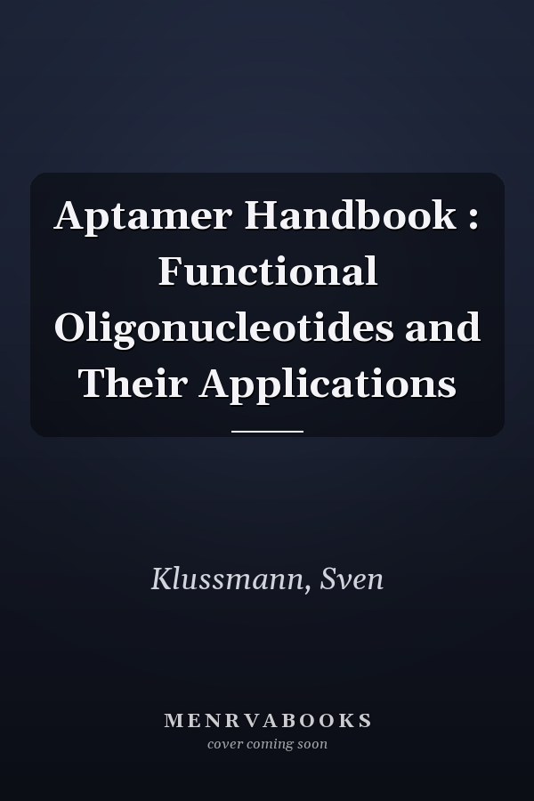 Aptamer Handbook : Functional Oligonucleotides and Their Applications