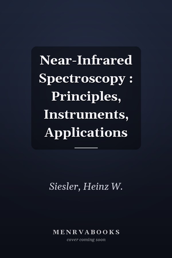 Near-Infrared Spectroscopy : Principles, Instruments, Applications